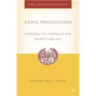Comic Provocations Exposing the Corpus of Old French Fabliaux by Crocker, Holly A., 9781403970435