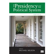 The Presidency and the Political System by Nelson, Michael; Brown, Lara M. (CON); Burke, John P. (CON); Dickinson, Matthew J. (CON); Edwards, George C., III (CON), 9781452240435