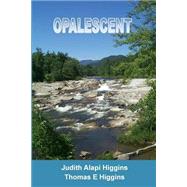 Opalescent by Higgins, Judith Alapi; Higgins, Thomas E., 9781503100435