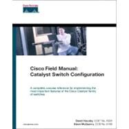 Cisco Field Manual : Catalyst Switch Configuration by Hucaby, David; McQuerry, Stephen, 9781587050435