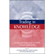 Trading in Knowledge by Bellmann, Christophe; Dutfield, Graham; Melendez-Ortiz, Ricardo, 9781844070435