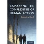 Exploring the Complexities of Human Action by Raeff, Catherine, 9780190050436