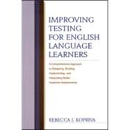 Improving Testing For English Language Learners by KOPRIVA; REBECCA, 9780805860436
