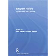 Emigrant Players: Sport and the Irish Diaspora by Darby,Paul;Darby,Paul, 9781138880436