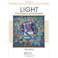 Light - The Physics of the Photon by Keller; Ole, 9781439840436