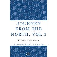 Journey from the North, Volume 2 Autobiography of Storm Jameson by Jameson, Storm, 9781448200436