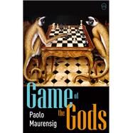 Game of the Gods by Maurensig, Paolo; Appel, Anne Milano, 9781642860436