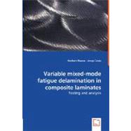Variable Mixed-Mode Fatigue Delamination in Composite Laminates - Testing and Analysis by Blanco, Norbert; Costa, Josep, 9783836490436