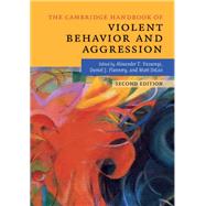 The Cambridge Handbook of Violent Behavior and Aggression by Vazsonyi, Alexander T.; Flannery, Daniel J.; DeLisi, Matt, 9781107180437