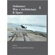 Ordnance: War + Architecture & Space by Boyd,Gary A., 9781138250437