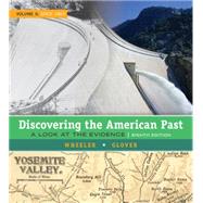 Discovering the American Past A Look at the Evidence, Volume II: Since 1865 by Wheeler, William Bruce; Glover, Lorri, 9781305630437