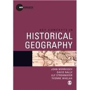 Key Concepts in Historical Geography by John Morrissey, 9781412930437
