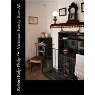 Victorian Family Save-all by Philp, Robert Kelp; Nicklin, Philip, 9781449970437