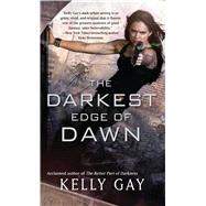The Darkest Edge of Dawn by Gay, Kelly, 9781501100437
