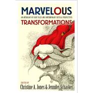 Marvelous Transformations by Jones, Christine A.; Schacker, Jennifer, 9781554810437