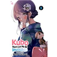 Kubo Won't Let Me Be Invisible, Vol. 9 by Yukimori, Nene, 9781974740437