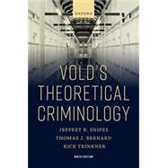 Vold's Theoretical Criminology by Thomas Bernard, Dr. Jeffrey Snipes, PHD, and Rick Trinkner, 9780197750438