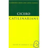 Cicero:  Catilinarians by Marcus Tullius Cicero , Edited by Andrew R. Dyck, 9780521540438