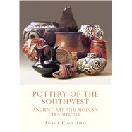Pottery of the Southwest Ancient Art and Modern Traditions by Hayes, Carol; Hayes, Allan, 9780747810438