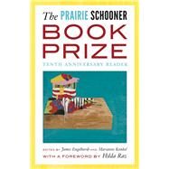 The Prairie Schooner Book Prize by Engelhardt, James; Kunkel, Marianne; Raz, Hilda, 9780803240438