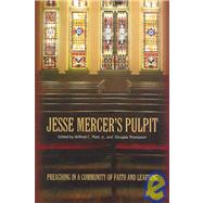 Jesse Mercer's Pulpit : Preaching in a Community of Faith and Learning by Platt, Wilfred C., Jr.; Thompson, Douglas E., 9780881460438