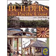 Builders of the Pacific Coast by Kahn, Lloyd, 9780936070438