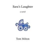 Sara's Laughter by Milton, Tom, 9780982990438