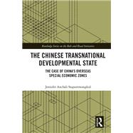 The Chinese Transnational Developmental State by Jennifer Anchali Stapornwongkul, 9781003670438