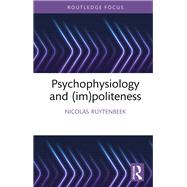Psychophysiology and (im)politeness by Nicolas Ruytenbeek, 9781040510438