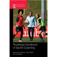 Routledge Handbook of Sports Coaching by Potrac; Paul, 9781138860438