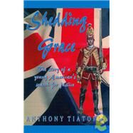Shedding Grace : The Story of a Young American's Search for Justice by Tiatorio, Anthony, 9781425100438