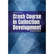 Crash Course in Collection Development (Revised) by Disher, Wayne, 9781440880438