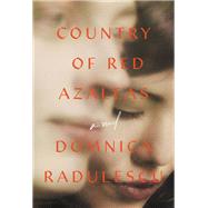Country of Red Azaleas by Domnica Radulescu, 9781455590438