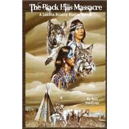 The Black Hills Massacre by Vandiver, Bill, 9781508670438