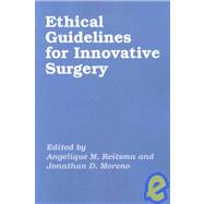 Ethical Guidelines for Innovative Surgery by Reitsma, Angelique, M.; Moreno, Jonathan D., 9781555720438