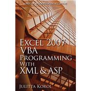 Excel 2007 Vba Programming With Xml And Asp by Korol, Julitta, 9781598220438