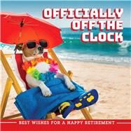 Officially Off the Clock by Ulysses Press (CRT), 9781646040438