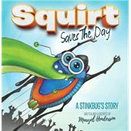Squirt Saves the Day by Henderson, Maryel, 9781683500438