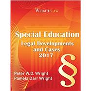 Wrightslaw: Special Education Legal Developments and Cases 2017 by Wright, Peter; Wright, Pamela, 9781892320438