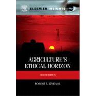 Agriculture's Ethical Horizon by Zimdahl, 9780124160439