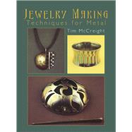 Jewelry Making Techniques for Metal by McCreight, Tim, 9780486440439