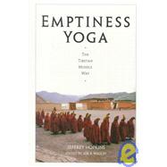 Emptiness Yoga The Tibetan Middle Way by Hopkins, Jeffrey; Wilson, Joe B., 9781559390439
