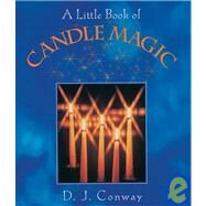 A Little Book of Candle Magic by CONWAY, D.J., 9781580910439
