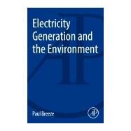 Electricity Generation and the Environment by Breeze, Paul, 9780081010440