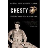 Chesty The Story of Lieutenant General Lewis B. Puller, USMC by HOFFMAN, JON T., 9780375760440