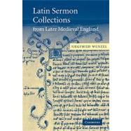 Latin Sermon Collections from Later Medieval England: Orthodox Preaching in the Age of Wyclif by Siegfried Wenzel, 9780521110440