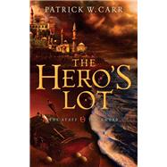 The Hero's Lot by Carr, Patrick W., 9780764210440