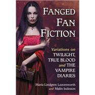 Fanged Fan Fiction by Leavenworth, Maria Lindgren; Isaksson, Malin, 9780786470440