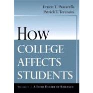 How College Affects Students A Third Decade of Research by Pascarella, Ernest T.; Terenzini, Patrick T., 9780787910440