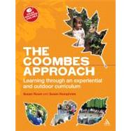 The Coombes Approach Learning through an experiential and outdoor curriculum by Rowe, Susan; Humphries, Susan, 9780826440440